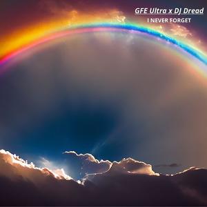 收聽GFE Ultra的I Never Forget (Radio Edit)歌詞歌曲