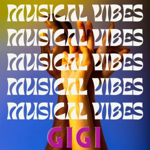 Various的专辑Musical Vibes - Gigi