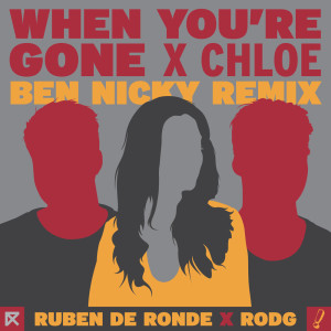 ดาวน์โหลดและฟังเพลง When You're Gone (Ben Nicky Remix) พร้อมเนื้อเพลงจาก Chloe