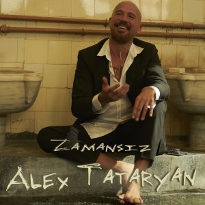 Listen to Zamansız song with lyrics from Alex Tataryan
