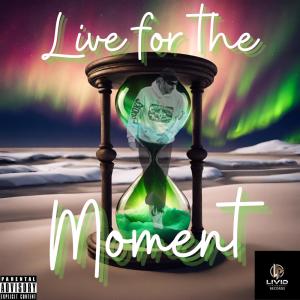 อัลบัม Live For The Moment (Explicit) ศิลปิน Livid Proof