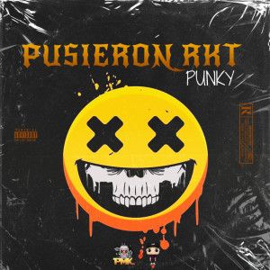Tomy DJ的專輯Pusieron RKT Punky (Remix) (Explicit)