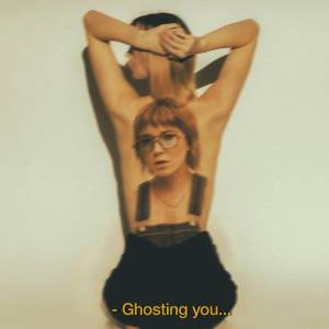 Ghosting You