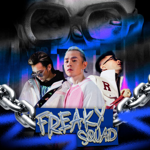 Rhymastic的專輯Freaky Squad (feat. Touliver)