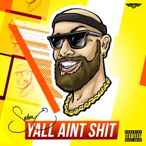 Yall Aint Shit (Explicit)