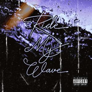 收听kash bvnk$的RIDE MY WAVE (feat. D) (Explicit)歌词歌曲