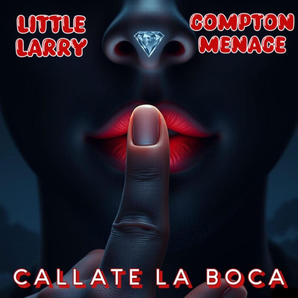 CALLATE LA BOCA (feat. Compton Menace) (Explicit)