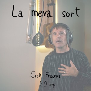Album La Meva Sort (20 anys) from Cesk Freixas
