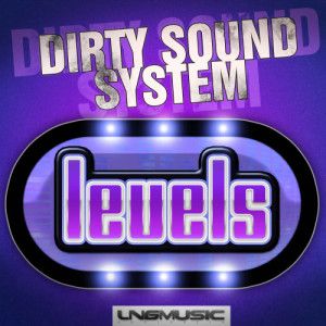 Dirty Sound System的專輯Levels