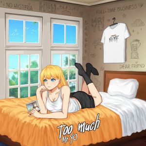 Listen to Too Much song with lyrics from Mr.YO