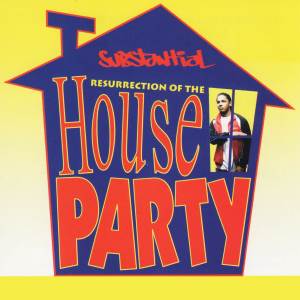 收聽Substantial的Resurrection of the House Party (Radio Edit)歌詞歌曲