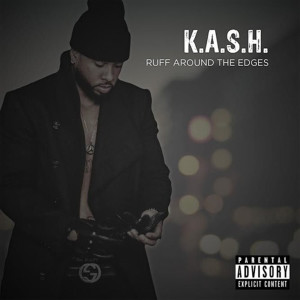 K.a.S.H.的專輯Ruff Around the Edges (Explicit)