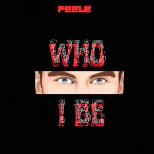 Peele的專輯Who I Be