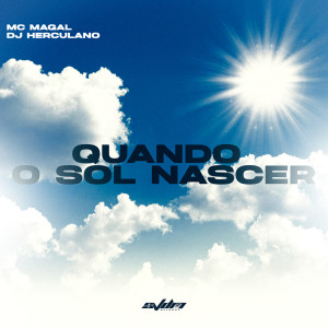 收聽Mc Magal的Quando o sol Nascer (Explicit)歌詞歌曲