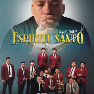 ดาวน์โหลดและฟังเพลง ESPIRITU SANTO พร้อมเนื้อเพลงจาก Samuel Flores