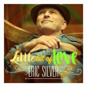ดาวน์โหลดและฟังเพลง Little Bit of Love พร้อมเนื้อเพลงจาก Eric Silver