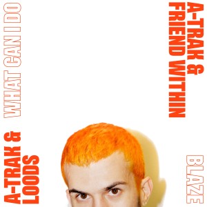 收聽A-Trak的What Can I Do歌詞歌曲