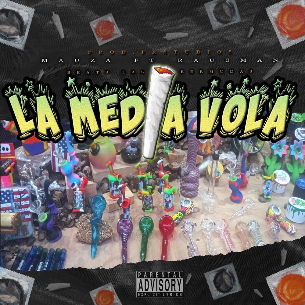 La Media Vola (feat. Rausman Oficial, Drom3 & Fahcustik)