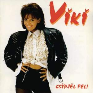 Viki的專輯Csipjél fel!