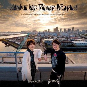 Dengarkan Make Up Your World (feat. キョンシーのCiちゃん & らっぷびと) lagu dari t+pazolite dengan lirik