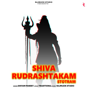 Listen to Shiva Rudrashtakam Stotram song with lyrics from Shivam Pandey