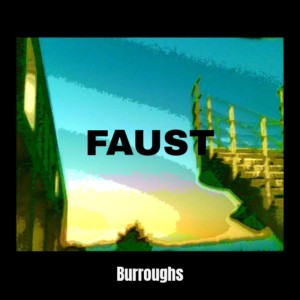 ดาวน์โหลดและฟังเพลง FAUST พร้อมเนื้อเพลงจาก Burroughs