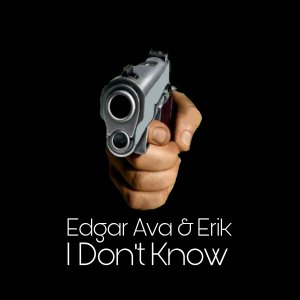 Edgar Ava的專輯I Don't Know (feat. Erik)