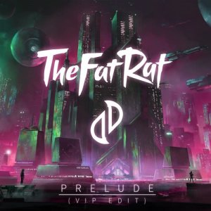 收聽TheFatRat的Prelude (VIP Edit)歌詞歌曲