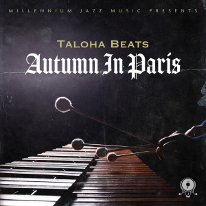 Listen to Autumn In Paris song with lyrics from Taloha Beats
