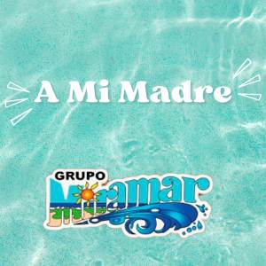 Grupo Miramar的專輯A Mi Madre