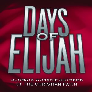 อัลบัม Ultimate Worship Anthems: Days of Elijah ศิลปิน Various Artists