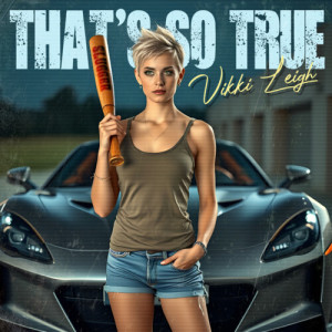 Album That's So True (Explicit) from Vikki Leigh