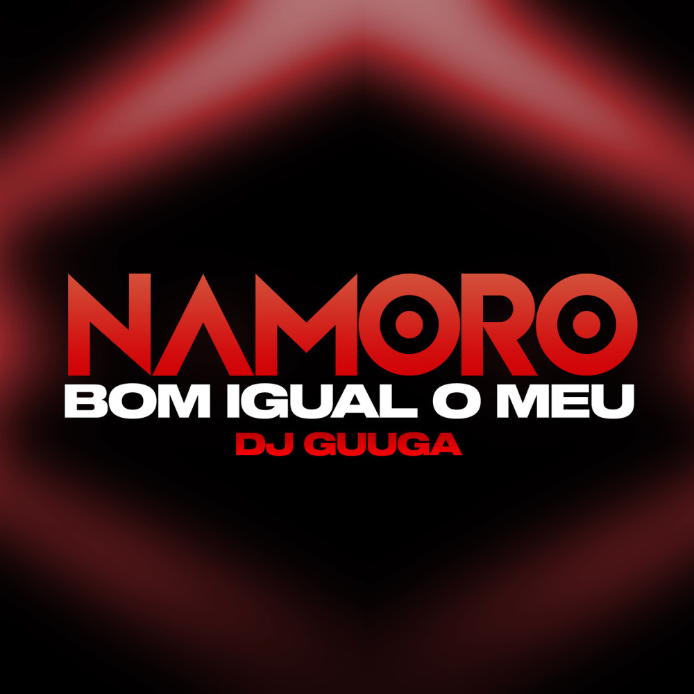 Namoro Bom Igual o Meu (Explicit)