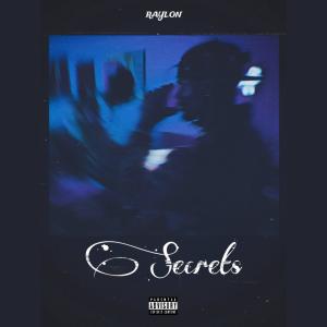 收聽Raylon的Secrets (Explicit)歌詞歌曲