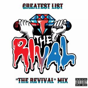 The Rival的专辑Greatest List: The Revival (Explicit)