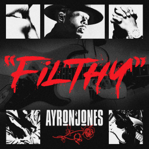Ayron Jones的專輯"Filthy" (Explicit)