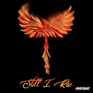 ดาวน์โหลดและฟังเพลง Still I Rise พร้อมเนื้อเพลงจาก HoneyBunz