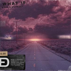 อัลบัม What If ศิลปิน Ethan Dufault