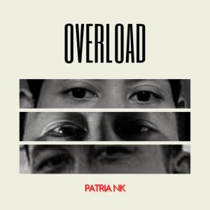 收聽Patria nk的OVERLOAD歌詞歌曲