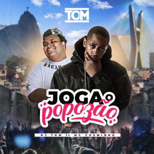ดาวน์โหลดและฟังเพลง Joga o Popozão พร้อมเนื้อเพลงจาก DJ Tom