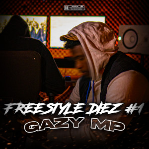 收聽GAZY MP的Freestyle Diez (Explicit)歌詞歌曲