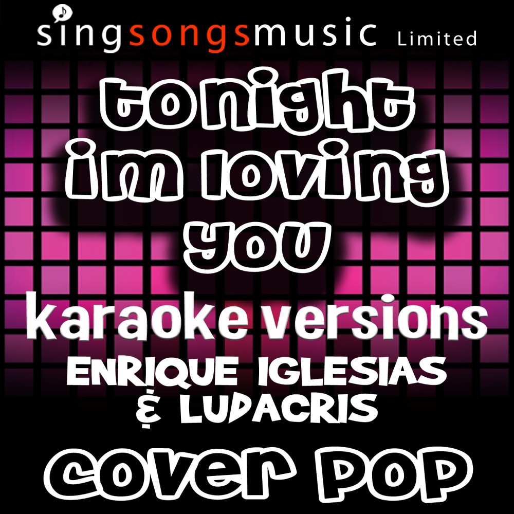 Tonight I'm Loving You (Originally Performed By Enrique Iglesias & Ludacris) [Karaoke Audio Version] (Karaoke Audio Version)