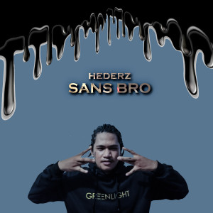 Listen to Sans Bro song with lyrics from Hederz