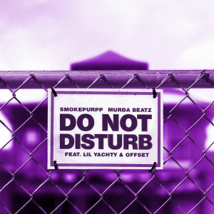 ดาวน์โหลดและฟังเพลง Do Not Disturb พร้อมเนื้อเพลงจาก Smokepurpp