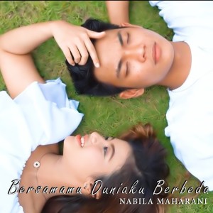 Listen to Bersamamu Duniaku Berbeda song with lyrics from Nabila Maharani