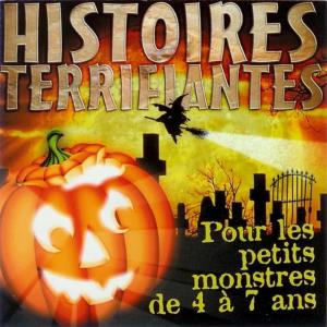 Les Conteurs的專輯Histoires Terrifiantes - Pour Les Petits Monstres De 4 À 7 Ans