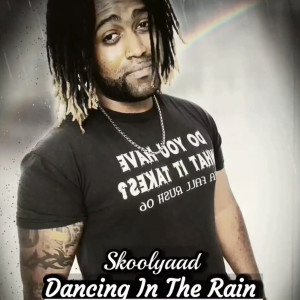 收聽Skoolyaad的Dancing in the Rain歌詞歌曲