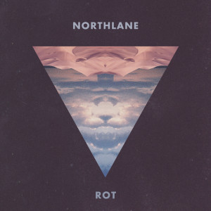 收聽Northlane的Rot歌詞歌曲