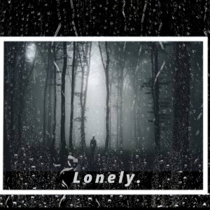 收聽Anonym的Lonely歌詞歌曲