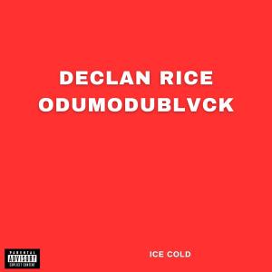 Declan Rice Odumodublvck dari Ice Cold
